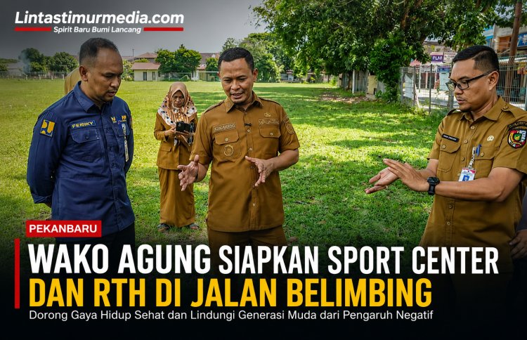 Wako Agung Bangun Sport Center dan RTH di Jalan Belimbing Pekanbaru