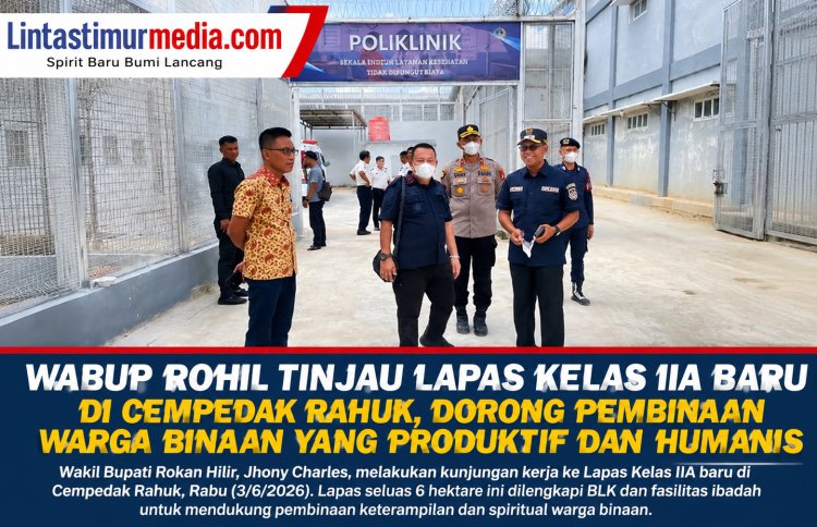 Wabup Rohil Tinjau Lapas Kelas IIA Baru di Cempedak Rahuk