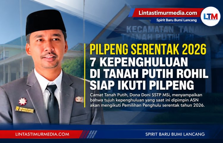 7 Kepenghuluan di Tanah Putih Rohil Siap Gelar Pilpeng Serentak 2026